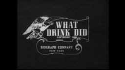 What Drink Did (1909) Short, Drama Short Silent Film