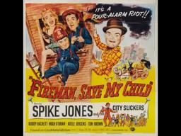 "Fireman Save My Child" (1954) Spike Jones & his City Slickers