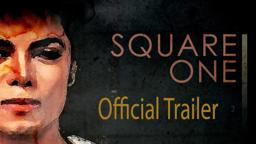 Michael Jackson: Square One - Official Trailer