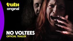 No Voltees | Official Trailer | A Tubi Original