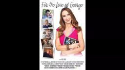 FOR THE LOVE OF GEORGE Official Trailer # 1 (2018) Nadia Jordan, Rex Lee, Rosanna Arquette Movie HD
