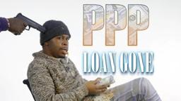 PPP Loan Gone - Trailer