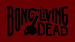 BONG of the Living Dead Trailer #1