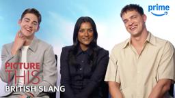 The Cast Explains British Slang