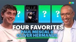 Four Favorites with Paul Mescal and Oliver Hermanus