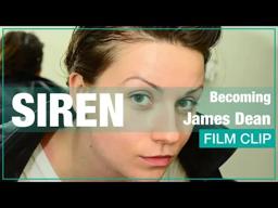 "Becoming James Dead" a short clip from SIREN