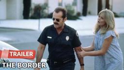 The Border 1982 Trailer | Jack Nicholson