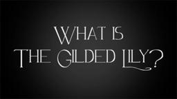 What is The Gilded Lily?