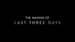 The Making of Last Three Days