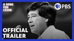 A Song for Cesar | Official Trailer | Cesar Chavez | American Masters | PBS