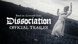 DISSOCIATION | Official Trailer 4K | Horror | H.P. Lovecraft Adaptation