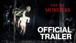 Are We Monsters | Official Release Trailer 2022