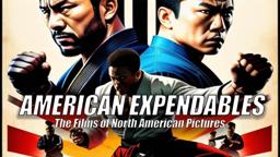American Expendables: The Films of North American Pictures - Now Streaming