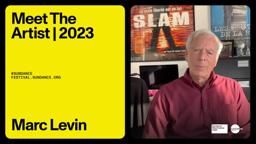 Meet the Artist 2023: Marc Levin on “SLAM”