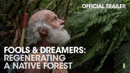 Fools & Dreamers: Regenerating a Native Forest (Official Trailer)