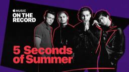 On the Record: 5 Seconds of Summer [TRAILER] | Apple Music