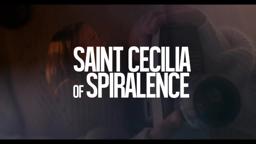 SAINT CECILIA OF SPIRALENCE (Trailer, Dir: Al Carretta, 2m, 2021)