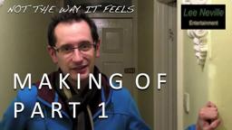 The Making of Not the Way It Feels Part 1