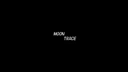 Moon Trace Trailer