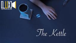 The Kettle - Short Film