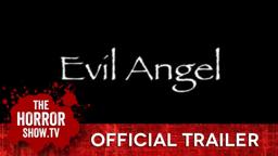 EVIL ANGEL (TheHorrorShow.TV Trailer)