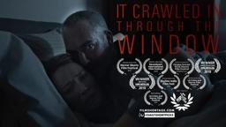It Crawled In Through The Window | Short Horror Film