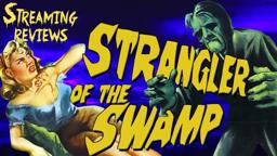 Streaming Review: Strangler of the Swamp