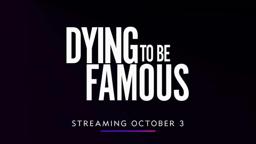 Dying To Be Famous - Official Trailer