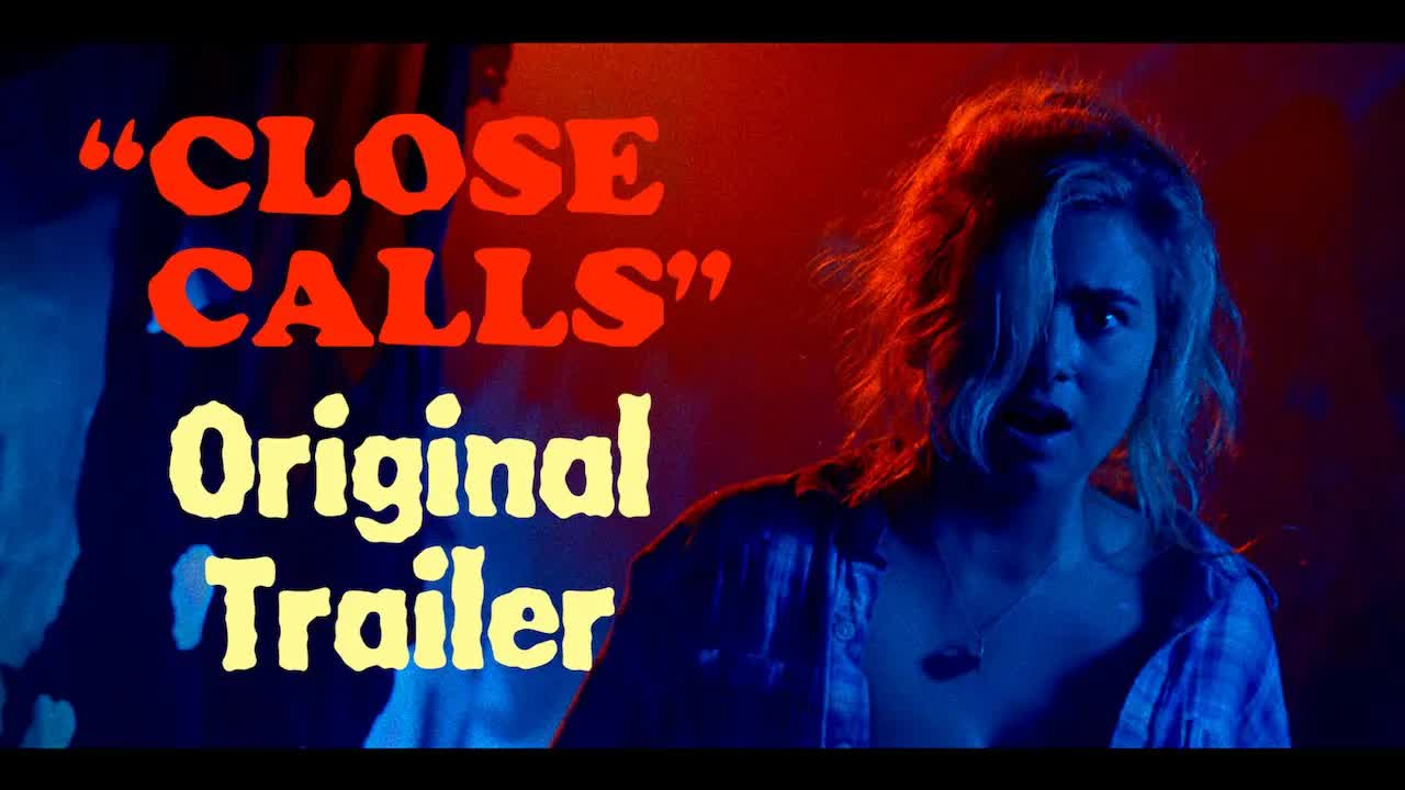 Close Calls  - Official Trailer