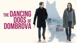 The Dancing Dogs of Dombrova (2018) | Trailer | Katherine Fogler | Douglas Nyback | Doroftei Anis