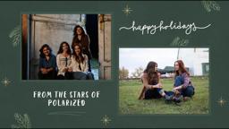 Happy Holidays from the Stars of Polarized