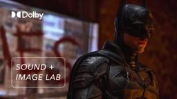 The Cinematography of The Batman | Sound + Image Lab