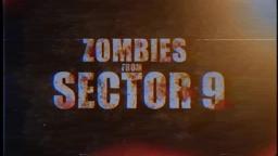 Zombies From Sector 9 FULL TRAILER