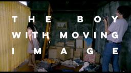 The Boy with Moving Image (2020) | Official Trailer