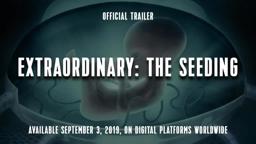 "Extraordinary: The Seeding" Trailer