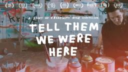 Tell Them We Were Here - Official Trailer