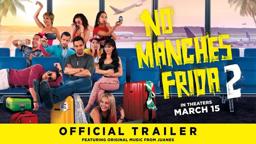 No Manches Frida 2 - Official Trailer