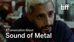 A Conversation About SOUND OF METAL