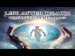 Life After Death: Quantum Realms - Official Trailer