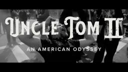 Uncle Tom II - Official Trailer - No. 2