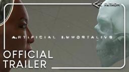 A.rtificial I.mmortality - Official Trailer