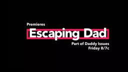 ESCAPING DAD TRAILER #2