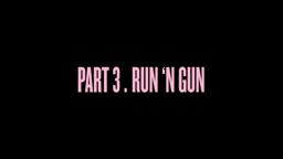 "Self-Titled": Part 3. Run 'N Gun