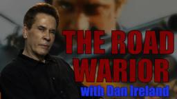Dan Ireland on THE ROAD WARRIOR