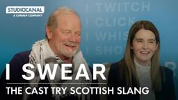 The cast of I SWEAR Practice Their Scottish Slang