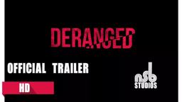 DERANGED Official TRAILER
