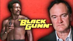 Quentin Tarantino on Black Gunn
