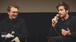 'Wildlife' Q&A with Paul Dano & Jake Gyllenhaal