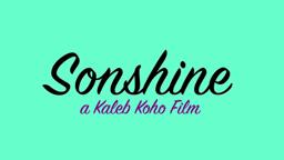 Sonshine | a Kaleb Koho film