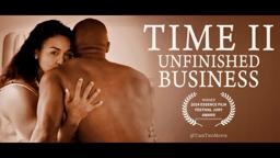 TIME II Unfinished Business TEASER